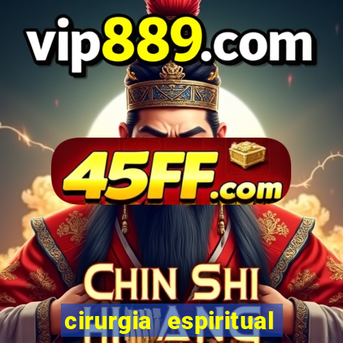 cirurgia espiritual marlon santos